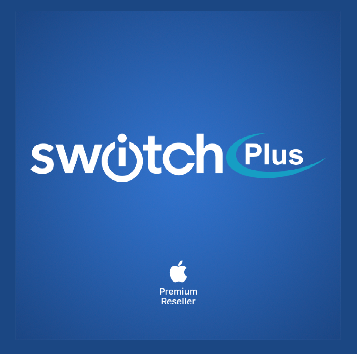 Switch Plus Apple Premium Reseller