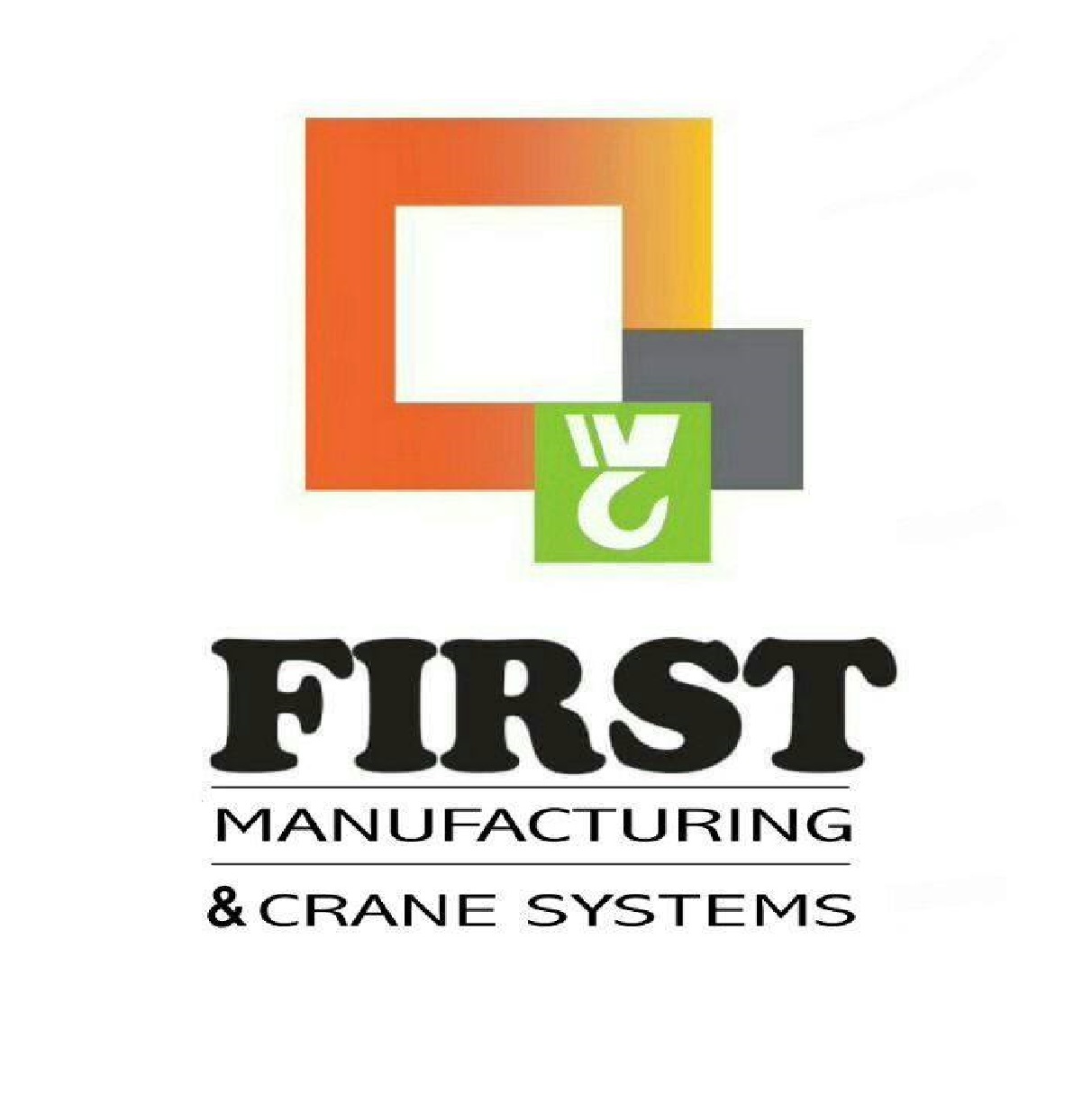 First manufacturing and crane systems